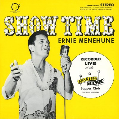 Menehune,Erni/Show Time: Live At The Spanish Trail Tucson, Az