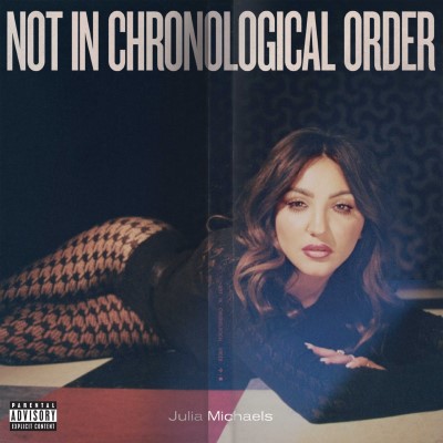 Julia Michaels/Not In Chronological Order@Explicit Version