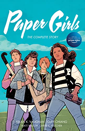 Brian K. Vaughan/Paper Girls: The Complete Story@ The Complete Story