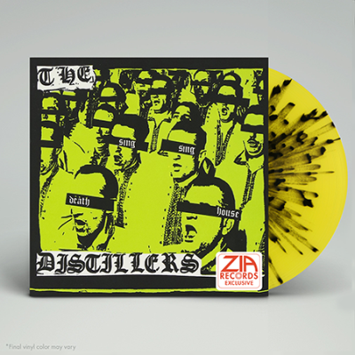 Distillers/Sing Sing Death House (Zia Exclusive)@Limited To 800@Transparent Yellow With Black Splatter Vinyl
