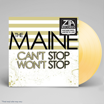 The Maine/Can't Stop, Won't Stop (Zia Exclusive)@Custard Color Vinyl@Limited to 1000