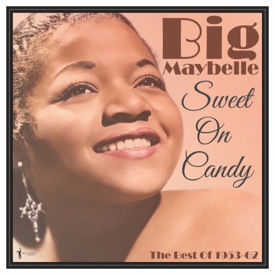 Big Maybelle/Sweet On Candy: Best Of 1953-61