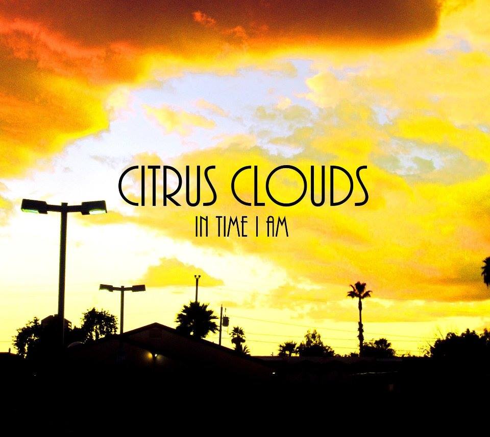 Citrus Clouds/In Time I Am