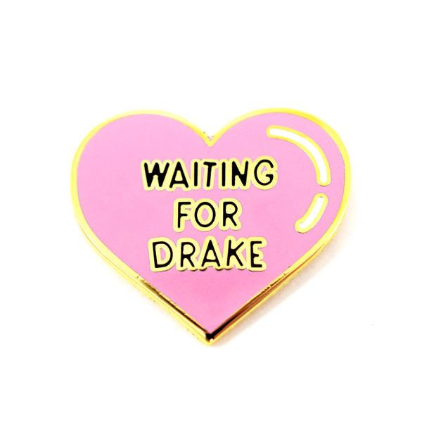 Enamel Pin/Waiting For Drake