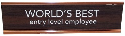 Desk Sign/World's Best Entry Level Employee
