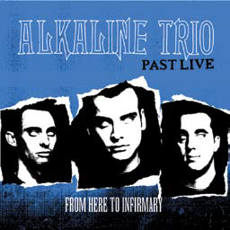 Alkaline Trio/From Here To Infirmary - Past Live@Neon Blue Vinyl