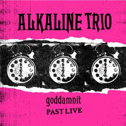 Alkaline Trio/Goddamnit - Past Live@Neon Pink Vinyl