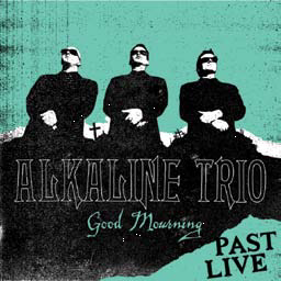 Alkaline Trio/Good Mourning - Past Live@Neon Aqua Vinyl