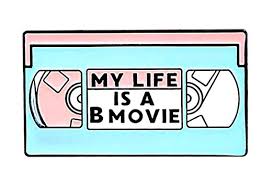 Enamel Pin/My Life Is A B-Movie