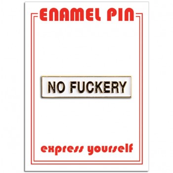 Enamel Pin/No Fuckery