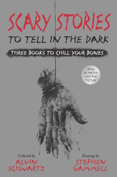 Alvin Schwartz & Stephen Gammell/Scary Stories to Tell in the Dark: Three Books to Chill Your Bones