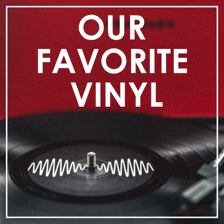 Our Favorite Vinyl