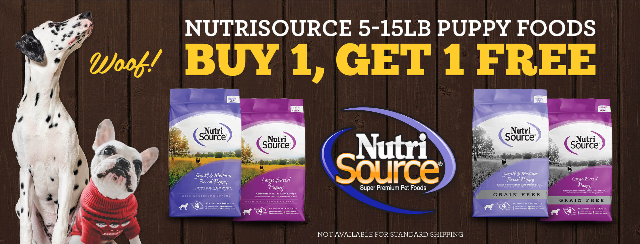 Buy one, get one free on 5 to 15lb Nutrisource puppy foods. In-store, curbside, and Same Day Delivery Only.