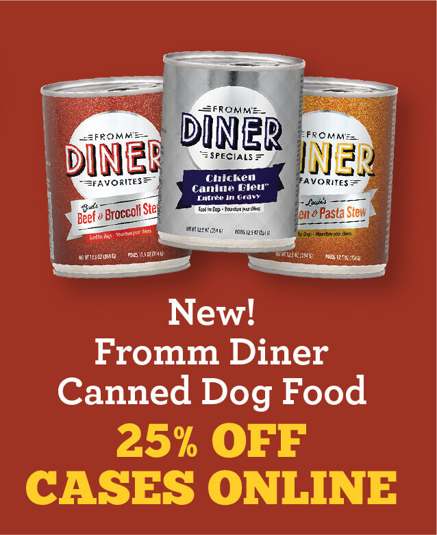 January Specials - New Fromm Diner Canned Dog Food are 25 percent off cases online