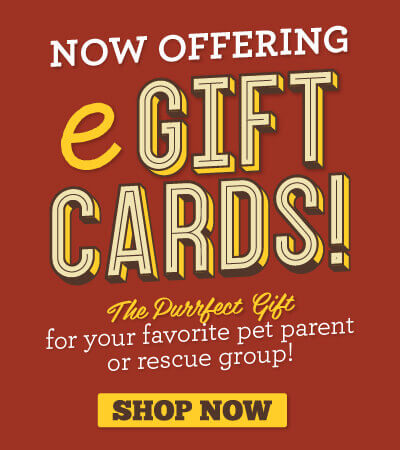 Now offering E Gift Cards! the purrfect gift for your favorite pet parent or rescue group