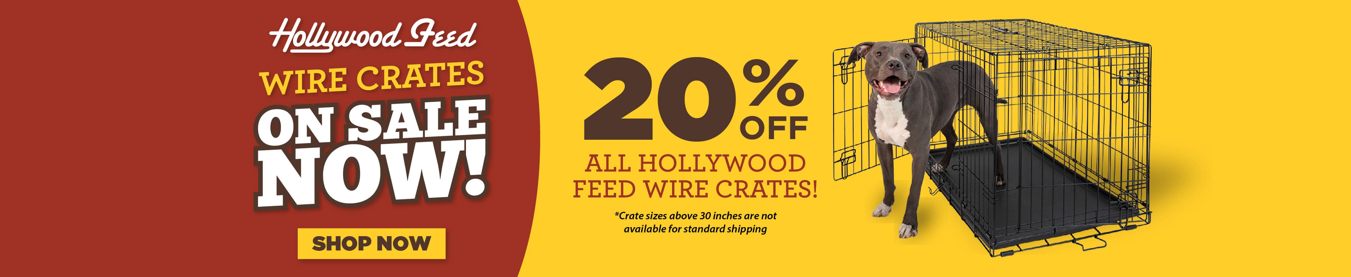 20% Off All Hollywood Feed Wire Crates! *Crates sizes above 30 inches are not available for standard shipping.