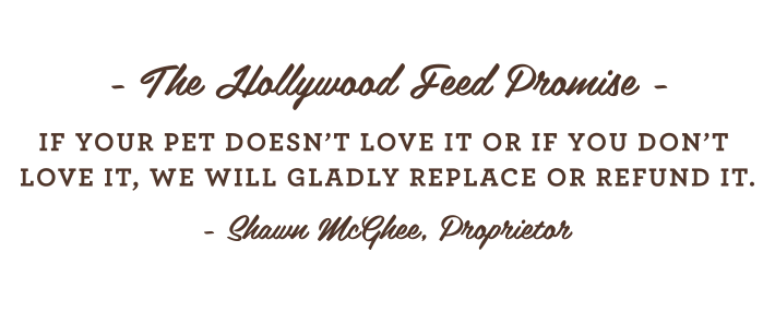 The Hollywood Feed Promise, if your pet doesn't love it or if you don't love it, we will gladly replace or refund it, Shawn McGhee, Proprietor