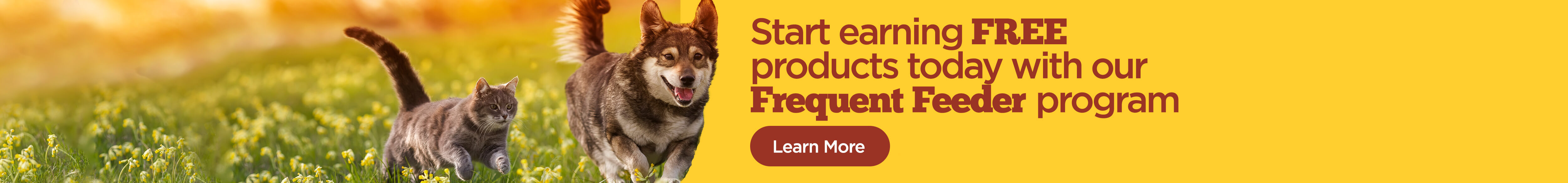 Start earning free products today with our Frequent Feeder program