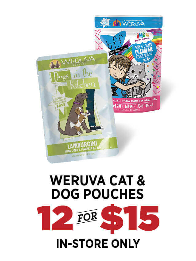 12 for $15 on all Weruva Cat & Dog pouches