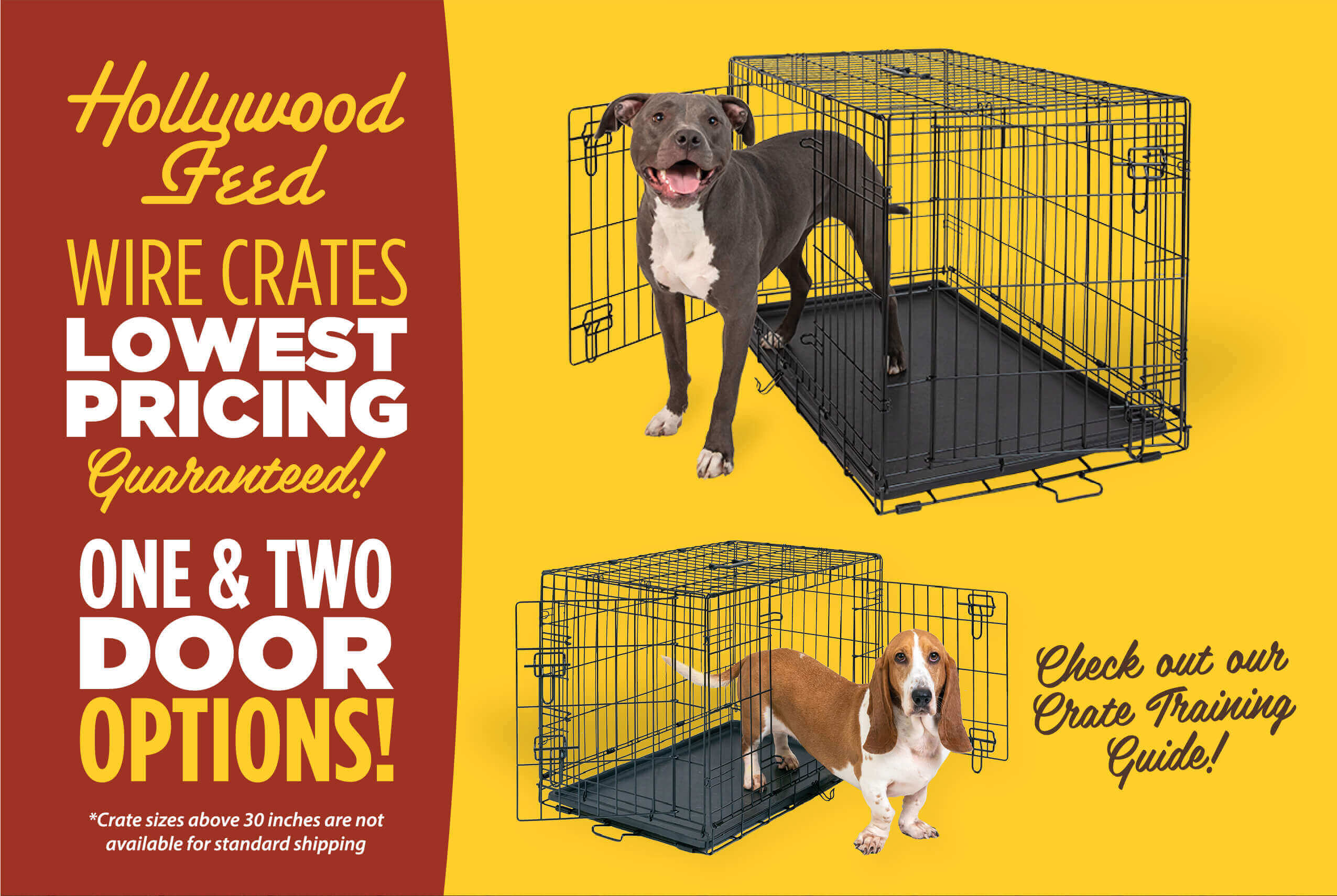 HF Wire Crates Lowest Pricing Guaranteed! One and Two Door Options! *Crate sizes above 30 inches are not available for standard shipping!