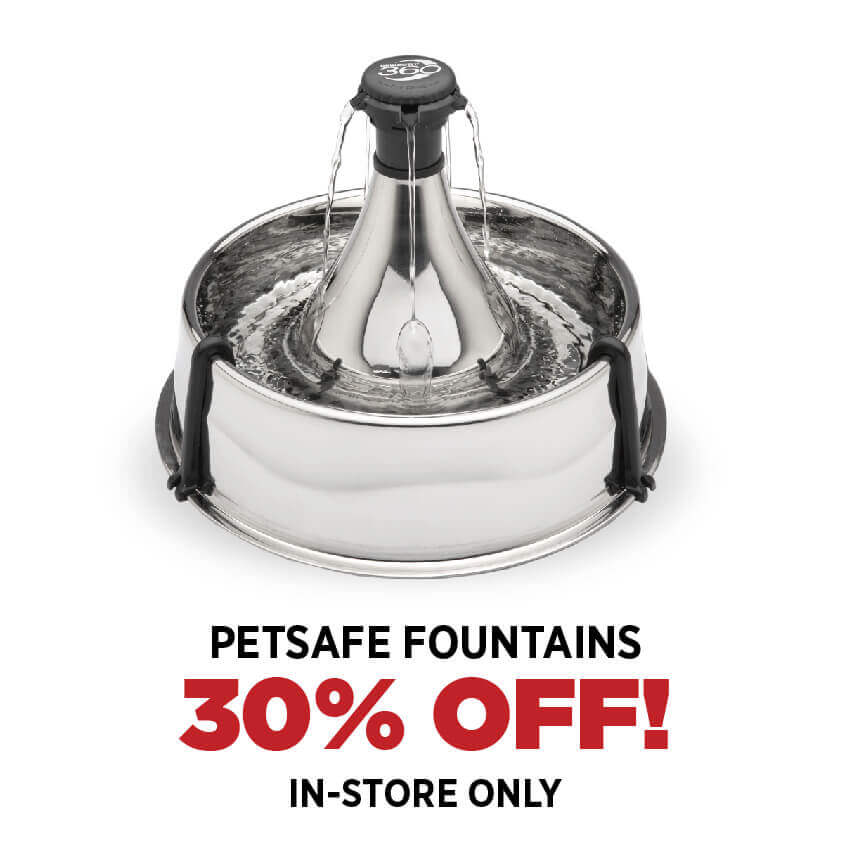 Petsafe Fountains are 30% Off - In Store Only