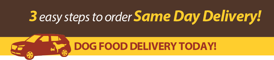 3 easy step to order Same Day Delivery! Dog Food Delivery Today!