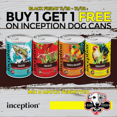 Buy 1, Get 1 FREE on all formulas of inception Dog Cans for Black Friday! Mix and match permitted.