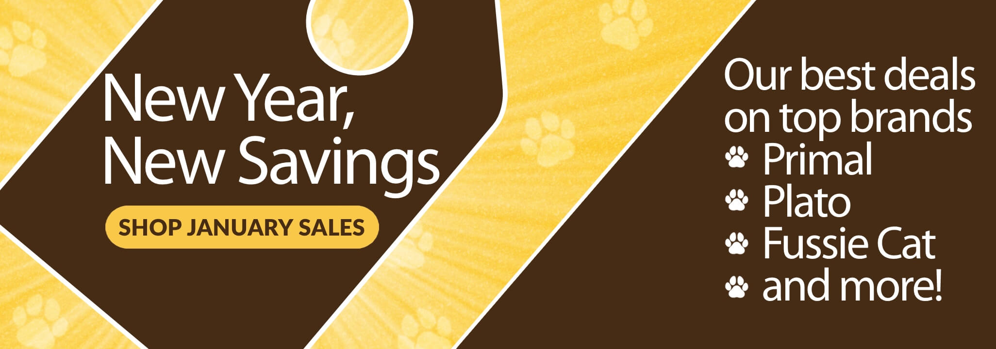 New Year New Savings Shop January Sales Our best deals on top brands Plato Primal Fussie Cat and More