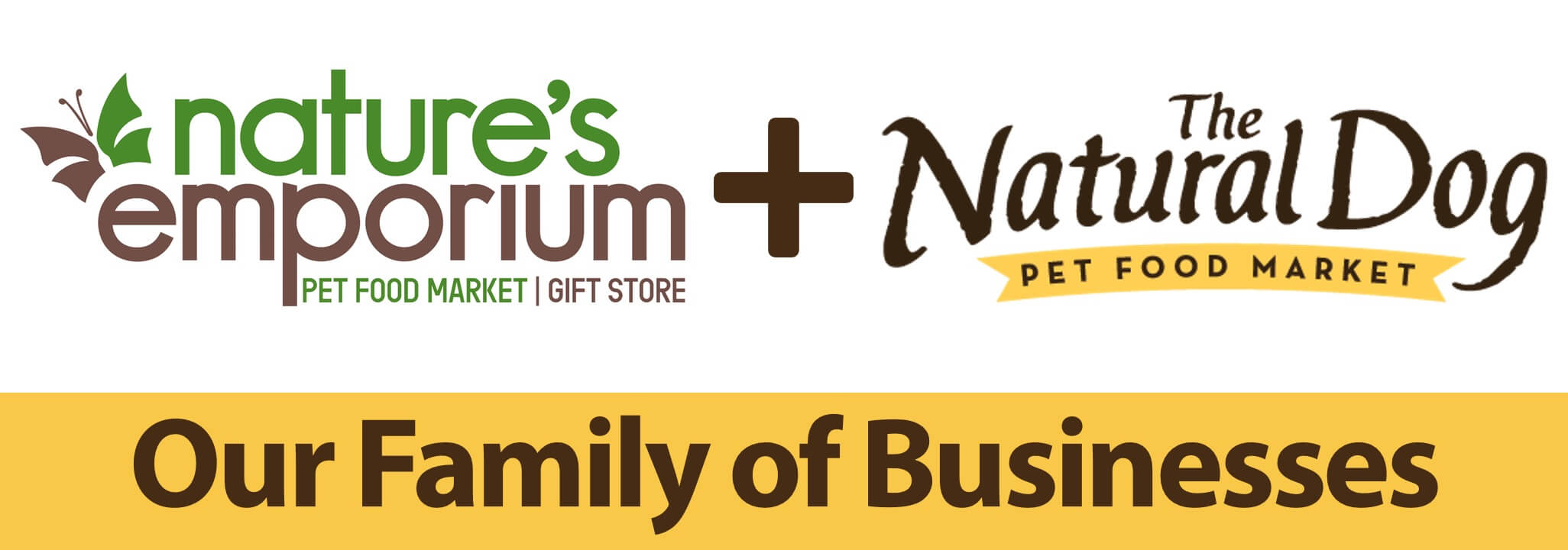 Nature's Emporium + The Natural Dog Our Family of Businesses