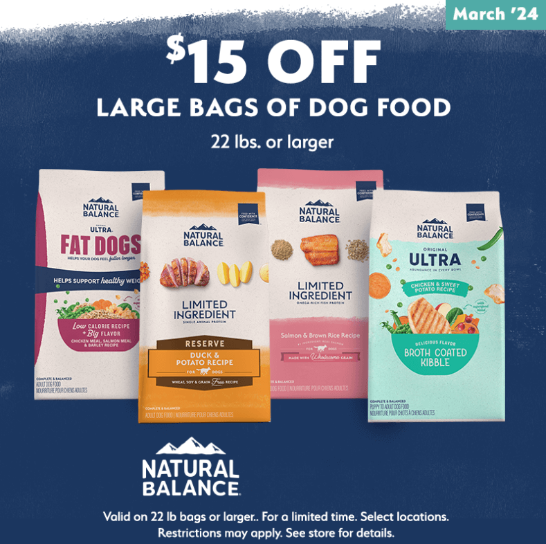 Save $15.00 on Large Bags (22 lb or larger) of Natural Balance Dry Dog Food. Offer includes Limited Ingredient and Original ULTRA