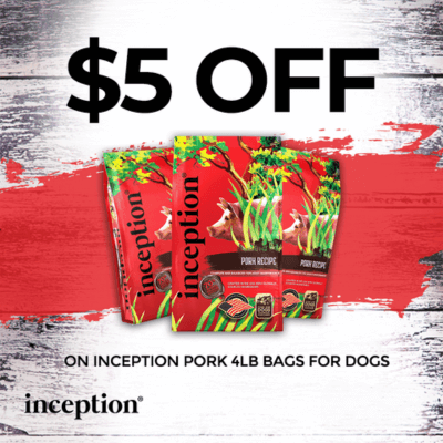 Get $5.00 OFF 4lb bags of inception Pork Recipe for Dogs.