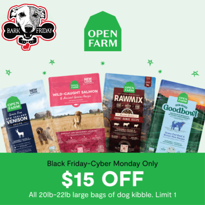 Get $15.00 OFF any 20lb-22lb bag of Open Farm Dry Dog Food for Black Friday! Offer includes all Goodbowl formulas, all Original Grain Free formulas, all Original Ancient Grain formulas, and all RawMix formulas.