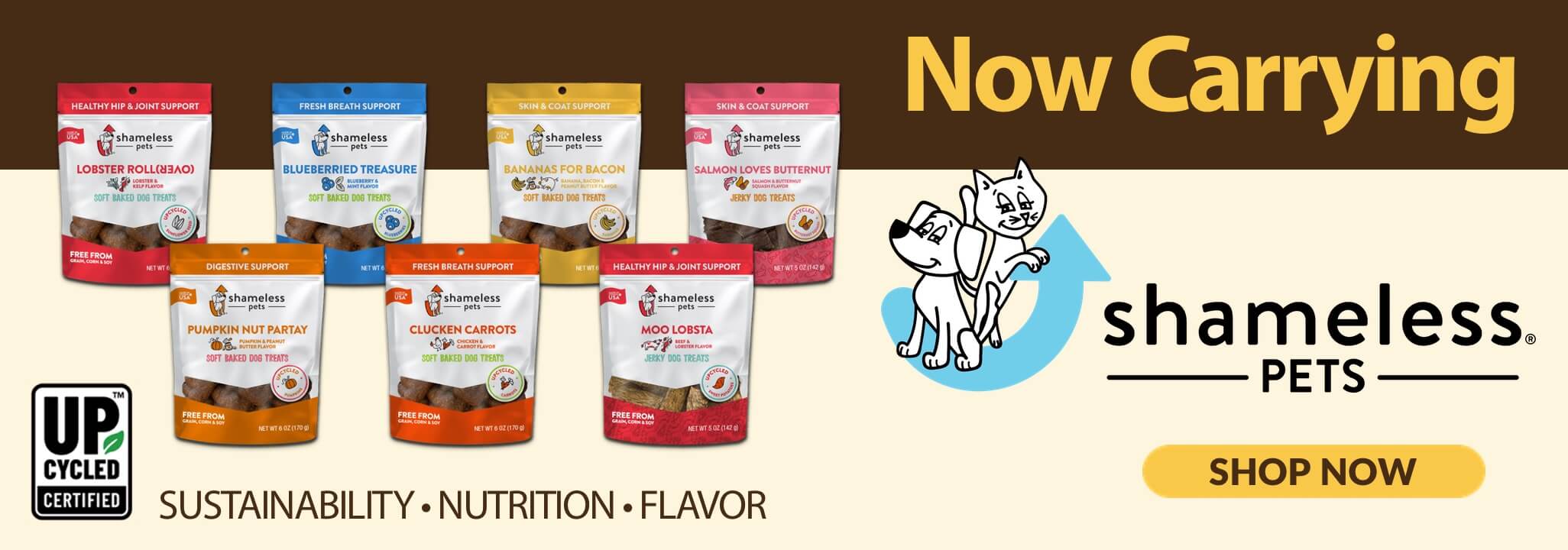 Now carrying Shameless Pet treats Upcycled Certified Sustainability Nutrition Flavor Shop Now