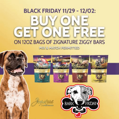 Buy 1, Get 1 FREE on all formulas of 12oz bags of Ziggy Bars for Dogs for Black Friday! Mix and match permitted.