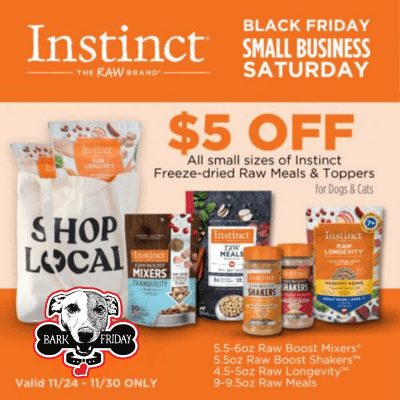 Save $5.00 on all small sizes of Freeze-Dried Raw Meals and Toppers for Black Friday! Offer includes 5.5oz-6oz Raw Boost Mixers, 5.5oz Raw Boost Shakers, 4.5oz-5oz Raw Longevity, and 9oz-9.5oz Raw Meals.