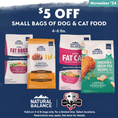 Save $5.00 on Small Bags (4lb-6lb) of Natural Balance Dry Dog and Cat Food. Offer includes Limited Ingredient and Original ULTRA.