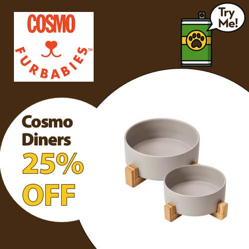 25% OFF Cosmo Furbabies Diners for Pets