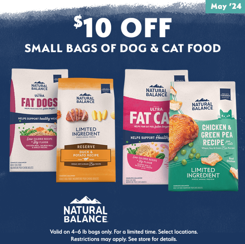 Save $10.00 on Small Bags (4lb-6lb) of Natural Balance Dry Dog and Cat Food. Offer includes Limited Ingredient and Original ULTRA