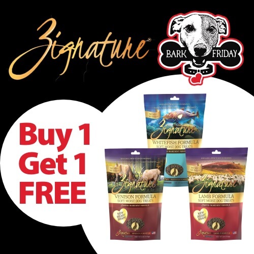 Buy 1, Get 1 FREE on all formulas of Zignature Soft Moist Treats for Dogs for Black Friday! Mix and match permitted.