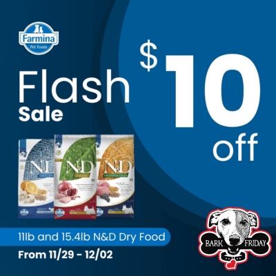 Save $10.00 on any 11lb and 15.4lb bag of Farmina N&D Dry Food for Dogs or Cats for Black Friday!