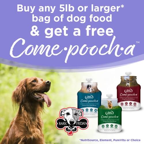 NutriSource and PureVita Buy any 5 lb or larger bag of dog food and get a free Come-pooch-a