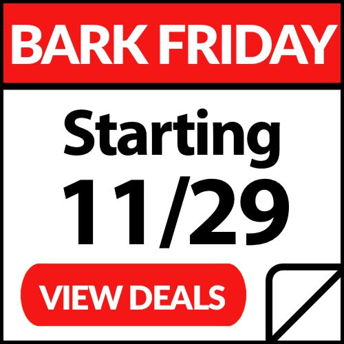 Bark Friday Weekend Starting November 29th Click to view deals