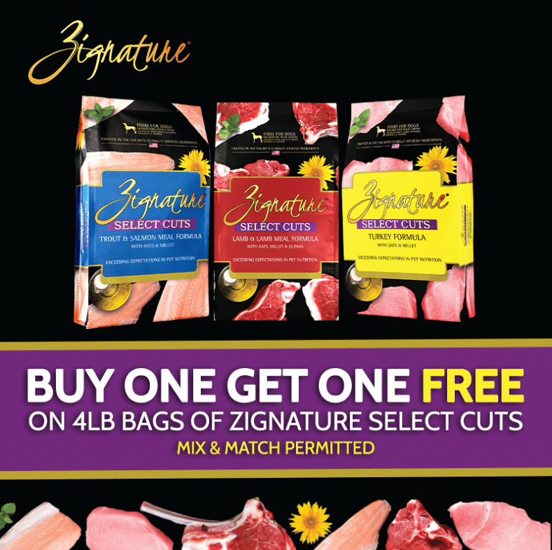 Buy 1, Get 1 FREE on 4lb bags of Zignature Select Cuts for Dogs. Mix and match permitted.